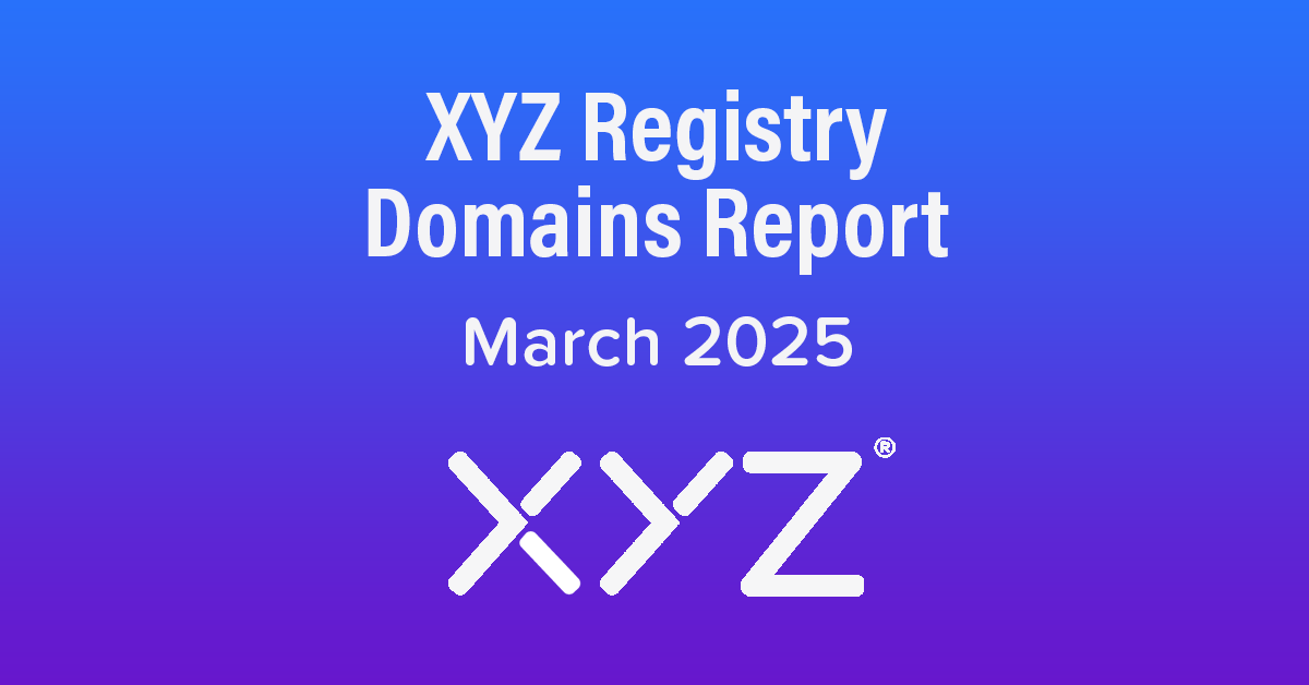 XYZ Registry Domains Report - March 2025